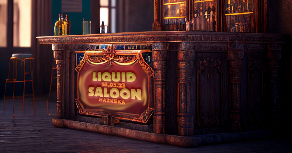 Liquid Saloon / 18.3 ✼ Mazkeka