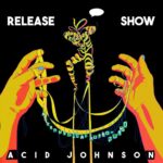 Acid Johnson - Album Release Show - Metaphysical Mumbo Jumbo