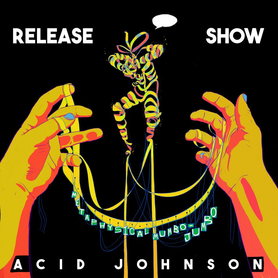 Acid Johnson – Album Release Show – Metaphysical Mumbo Jumbo